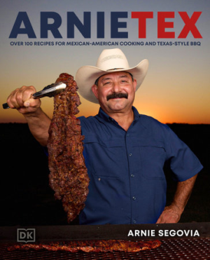 Over 100 Recipes for Mexican-American Cooking and Texas-Style BBQ